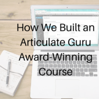 How We Built an Articulate Guru Award-Winning Course