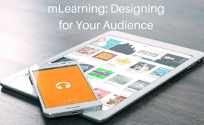 mLearning: Designing for Your Audience