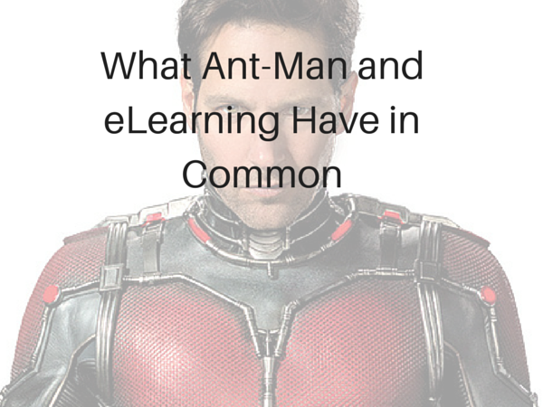 What Ant-Man and eLearning Have in Common