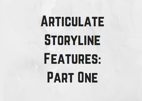 articulate storyline features