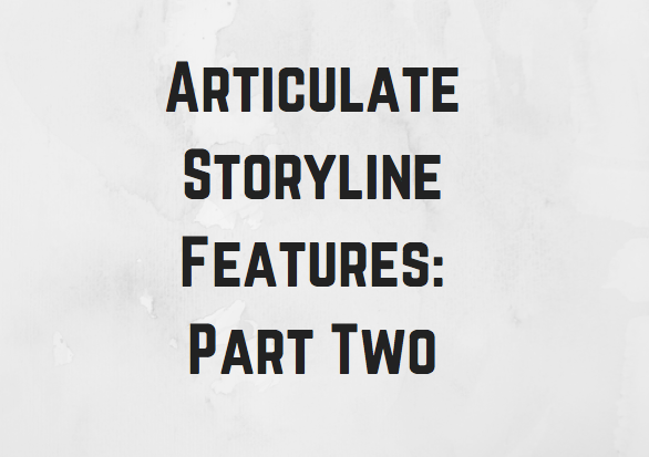 articulate storyline features